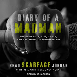 Icoonafbeelding voor Diary Of A Madman: The Geto Boys, Life, Death, and The Roots of Southern Rap