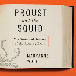 Obraz ikony: Proust and the Squid: The Story and Science of the Reading Brain