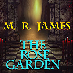 Icon image The Rose Garden: More Ghost Stories of an Antiquary