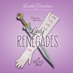 Icon image Lady Renegade: A Rebel Belle Novel