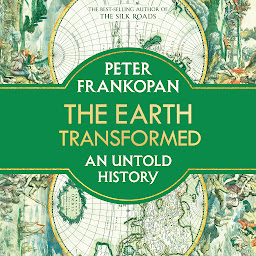 Icon image The Earth Transformed: An Untold History