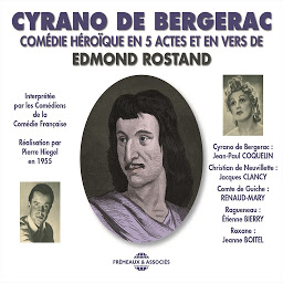 Icon image Cyrano de Bergerac. Comédie Française, 1955: Comédie héroïque en 5 actes et en vers