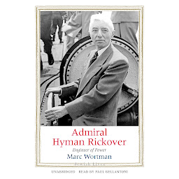 Icon image Admiral Hyman Rickover: Engineer of Power
