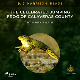 Icon image B. J. Harrison Reads The Celebrated Jumping Frog of Calaveras County