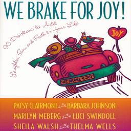 Icon image We Brake for Joy!: Devotions to Add Laughter, Fun, and Faith to Your Life