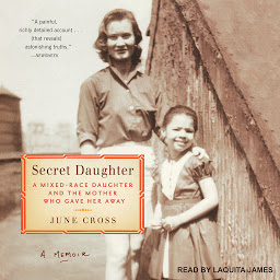Icon image Secret Daughter: A Mixed-Race Daughter and the Mother Who Gave Her Away