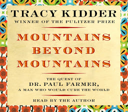 Icon image Mountains Beyond Mountains: The Quest of Dr. Paul Farmer, a Man Who Would Cure the World