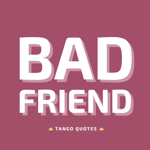 Bad Friend Quotes and Sayings logo