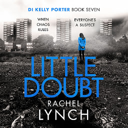 Icon image Little Doubt (Detective Kelly Porter): DI Kelly Porter Book Seven