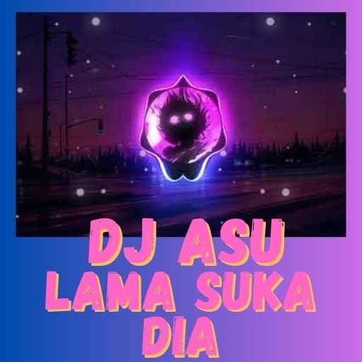 DJ Asu Lama Suka Dia Remix