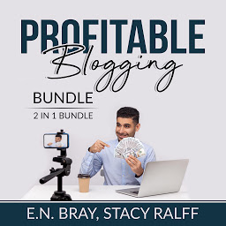 Icon image Profitable Blogging Bundle, 2 IN 1 Bundle: Make a Living With Blog Writing and Make Money From Blogging