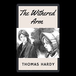 Imagen de ícono de The Withered Arm: Popular Books by Thomas Hardy : All times Bestseller Demanding Books