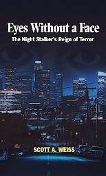 Obraz ikony: Eyes Without a Face: The Night Stalker's Reign of Terror