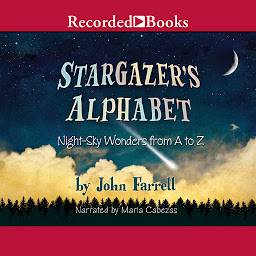 Icon image Stargazer's Alphabet: Night-Sky Wonders from A to Z