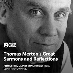 Icon image Thomas Merton's Great Sermons: Introduction by Fr. Anthony Ciorra, Ph.D.