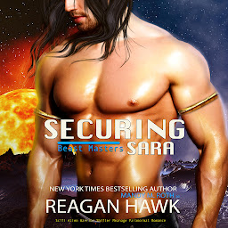Icon image Securing Sara: Scifi Alien Warrior Shifter Paranormal Romance