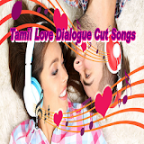 Tamil Love Dialogue Cut Songs icon