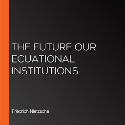 「The Future Our Ecuational Institutions」のアイコン画像