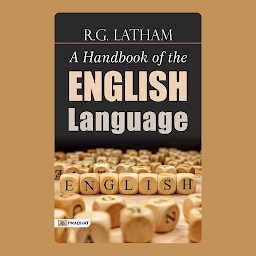 Obraz ikony: A Handbook of the English Language: A Handbook of the English Language: R. G. Latham's Language Guide – Audiobook