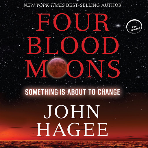 Four Blood Moons Something Is About To Change Kimeandikwa Na John Hagee Vitabu Vya Kusikiliza Kwenye Google Play