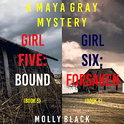 Icon image A Maya Gray FBI Suspense Thriller Bundle: Girl Five: Bound (#5) and Girl Six: Forsaken (#6)