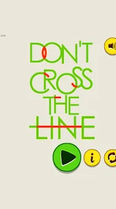 DON'T CROSS THE LINE