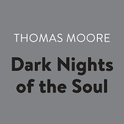 Icon image Dark Nights of the Soul: A Guide to Finding Your Way Through Life's Ordeals