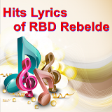 Hits Lyrics of RBD Rebelde icon