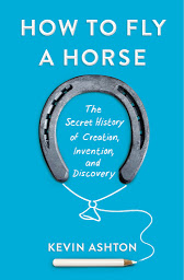 Image de l'icône How to Fly a Horse: The Secret History of Creation, Invention, and Discovery