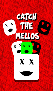 Catch The Mellos