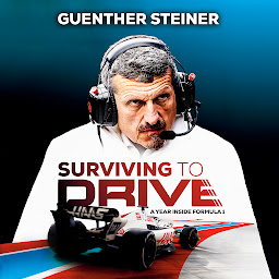 Icon image Surviving to Drive: A Year Inside Formula 1: An F1 Book