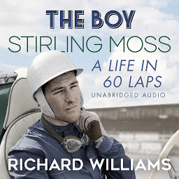 Obraz ikony: The Boy: Stirling Moss: A Life in 60 Laps