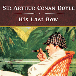 Icon image His Last Bow: Short Stories of Sherlock Holmes