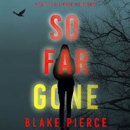 Icon image So Far Gone (A Faith Bold FBI Suspense Thriller—Book Five)