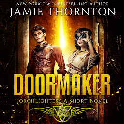 Icon image Doormaker: Torchlighters (A Standalone Novel): A Portal Fantasy Adventure