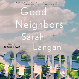 Icon image Good Neighbors: A Novel