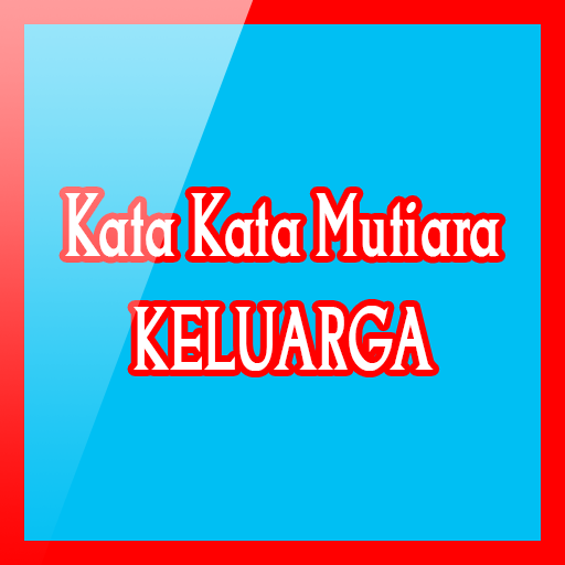 Kata Kata Mutiara Keluarga