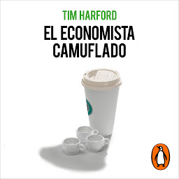 Imagen de ícono de El economista camuflado (edición revisada y actualizada): La economía de las pequeñas cosas