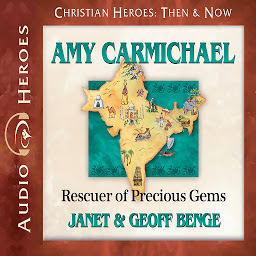 Icon image Amy Carmichael: Rescuer of Precious Gems