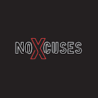 NoXcuses