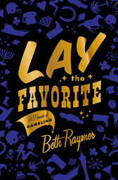 Obraz ikony: Lay the Favorite: A Memoir of Gambling