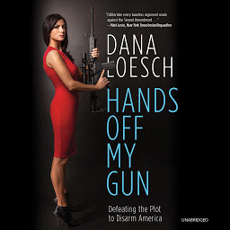 Icon image Hands Off My Gun: Defeating the Plot to Disarm America