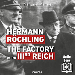 Icon image Hermann Röchling: The Factory of the Third Reich: Essais - documents