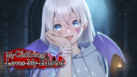 My Girlfriend Loves My Blood