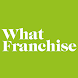 What Franchise Magazine - Androidアプリ