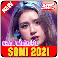 Somi Songs Offline - What You Waiting For