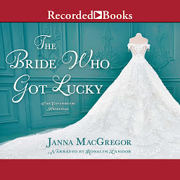 Icon image The Bride Who Got Lucky