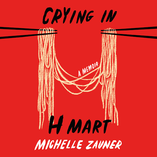Crying In H Mart A Memoir By Michelle Zauner Audiobooks On Google Play