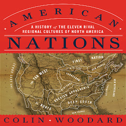 Imagen de icono American Nations: A History of the Eleven Rival Regional Cultures of North America