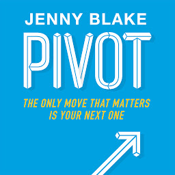 Icon image Pivot: The Only Move That Matters Is Your Next One
